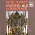 Cover for album: Dietrich Buxtehude - Harald Vogel – Orgelwerke Vol.6(CD, Album)