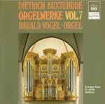 Cover for album: Dietrich Buxtehude - Harald Vogel – Orgelwerke Vol.7(CD, Album)