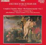 Cover for album: Dieterich Buxtehude, John Holloway, Jaap ter Linden, Lars Ulrik Mortensen – Complete Chamber Music Vol. 1: 7 Sonatas Op. 1
