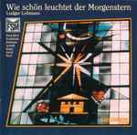 Cover for album: Ludger Lohmann - Karg-Elert, Buxtehude, Reimann, Scheidt, Reger, David, Bach – Wie Schön Leuchtet Der Morgenstern(CD, Album)