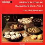 Cover for album: Dieterich Buxtehude, Lars Ulrik Mortensen – Harpsichord Music, Vol. 1