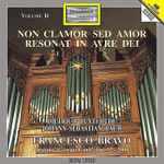 Cover for album: Dietrich Buxtehude / Johann Sebastian Bach - Francesco Bravo – Non Clamor Sed Amor Resonat In Aure Dei - Volume II(CD, Album)