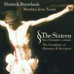 Cover for album: Dieterich Buxtehude, The Sixteen, The Symphony Of Harmony & Invention – Membra Jesu Nostri