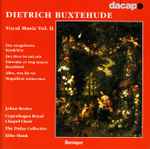 Cover for album: Dietrich Buxtehude, Johan Reuter, Copenhagen Royal Chapel Choir, The Dufay Collective, Ebbe Munk – Vocal Music - 2