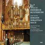 Cover for album: Dieterich Buxtehude, Johann Sebastian Bach, Henrik Fibiger Nørfelt – Works By Diderich Buxtehude And Young Johann Sebastian Bach(CD, Album)