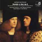 Cover for album: Dieterich Buxtehude - Manfredo Kraemer, Juan Manuel Quintana, Dane Roberts, Dirk Börner – Sonate A Due Op.1
