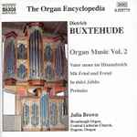 Cover for album: Dieterich Buxtehude, Julia Brown – Dieterich Buxtehude Organ Music Vol.2(CD, Album)