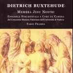 Cover for album: Buxtehude - Coro da camera del Concentus Musicus Patavinus • Fabio Framba – Membra Jesu Nostri(CD, )