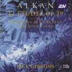 Cover for album: Alkan, Jack Gibbons – 12 Études Op. 39