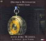 Cover for album: Dieterich Buxtehude - Hans Jörg Mammel, La Fenice, Jean Tubéry – O Fröhliche Stunden(CD, Album)