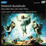 Cover for album: Dieterich Buxtehude - Capella Angelica, Lautten Compagney, Wolfgang Katschner – Dein Edles Herz, Der Liebe Thron(CD, )