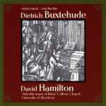 Cover for album: Dietrich Buxtehude - David Hamilton (33) – Dietrich Buxtehude Organ Works = Orgelwerke(CD, Album)