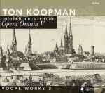 Cover for album: Dieterich Buxtehude - Ton Koopman – Vocal Works 2 (Cantatas, Concertos Ans Miscellanoeus Pieces)(2×CD, Album)