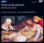 Cover for album: Dieterich Buxtehude – Dresdner Kammerchor, Hans-Christoph Rademann – Membra Jesu Nostri(CD, )