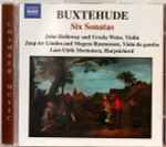 Cover for album: Buxtehude - John Holloway, Ursula Weiss, Jaap ter Linden, Mogens Rasmussen, Lars Ulrik Mortensen – Six Sonatas(CD, Reissue)