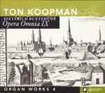 Cover for album: Dieterich Buxtehude, Ton Koopman – Opera Omnia lX - Organ Works 4(CD, )