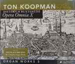 Cover for album: Dieterich Buxtehude, Nicolaus Bruhns, Ton Koopman – Opera Omnia X - Organ Works 5(2×CD, Album)