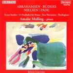 Cover for album: Amalie Malling, Abrahamsen, Ruders, Nielsen, Pade – Seven Studies / 13 Preludes For Piano / Two Nocturnes / Florilegium(CD, )
