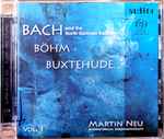 Cover for album: Bach, Böhm, Buxtehude, Martin Neu – Bach And The North German Tradition. Vol.1(SACD, Hybrid, Multichannel, Stereo)