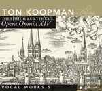 Cover for album: Dieterich Buxtehude, Ton Koopman – Opera Omnia XIV - Vocal Works 5(CD, Album)