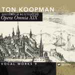 Cover for album: Dieterich Buxtehude –  Ton Koopman – Opera Omnia XIX - (Vocal Works 9)(CD, )