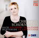 Cover for album: Christine Schornsheim, Bach, Buxtehude – Goldberg Variations / La Capricciosa(2×CD, )