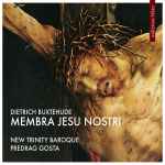 Cover for album: Buxtehude - New Trinity Baroque, Predrag Gosta – Membra Jesu Nostri(CD, Album, Stereo)