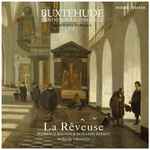 Cover for album: Buxtehude / La Rêveuse, Florence Bolton, Benjamin Perrot, Maïlys de Villoutreys – Cantates Pour Voix Seule, Manuscrits D'Uppsala(CD, Album)