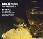 Cover for album: Buxtehude - Arcangelo, Sophie Gent, Jonathan Manson, Thomas Dunford, Jonathan Cohen (7) – Trio Sonatas Op. 2(CD, )