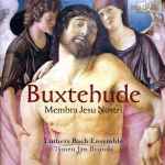 Cover for album: Dieterich Buxtehude, Tymen Jan Bronda, Luthers Bach Ensemble – Membra Jesu Nostri(CD, )