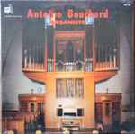 Cover for album: Antoine Bouchard, Dieterich Buxtehude, Jean-François Dandrieu – Antoine Bouchard, Organiste(LP, Stereo)