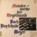 Cover for album: Bach, Buxtehude, Reger / Professor Martin Günther Förstemann – Meisterwerke Der Orgelmusik(LP)