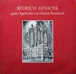 Cover for album: Dietrich Buxtehude, Bedrich Janacek – Spielt Orgelwerke Von Dietrich Buxtehude(LP, Stereo)