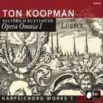 Cover for album: Dieterich Buxtehude, Ton Koopman – Opera Omnia I (Harpsichord Works 1)(103×File, FLAC, Reissue)