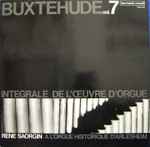 Cover for album: Buxtehude - René Saorgin – Intégrale De L'Œuvre D'Orgue, Vol. 7(LP, Reissue, Stereo)