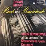 Cover for album: Bach, Buxtehude - Anton Nowakowski – Organ Music Of Bach And Buxtehude (Anton Nowakowski At The Organ Of The Klosterkirche, Sorö, Denmark)(LP, Album)