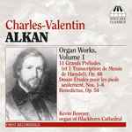 Cover for album: Charles-Valentin Alkan - Kevin Bowyer – Organ Works, Volume 1(CD, Album)