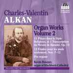 Cover for album: Charles-Valentin Alkan - Kevin Bowyer – Organ Works, Volume 2(CD, Album)