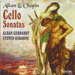 Cover for album: Alkan & Chopin, Alban Gerhardt, Steven Osborne – Cello Sonatas(CD, Album)