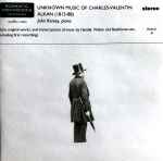 Cover for album: Charles-Valentin Alkan, John Kersey – Unknown Music Of Charles-Valentin Alkan(CDr, Album, Stereo)