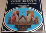 Cover for album: Bach _ Buxtehude _ Dandrieu _ Muffact _ Daquin, Eberhard Kraus – Orgue Baroque(LP, Compilation)