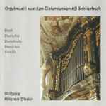 Cover for album: Wolfgang Mitterschiffthaler / Bach, Pachelbel, Buxtehude, Dandrieu, Vivaldi – Orgelmusik aus dem Zistersienserstift Schlierbach(CD, Stereo)