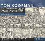 Cover for album: Dieterich Buxtehude, Ton Koopman – Opera Omnia XIII, Chamber Music II(CD, )