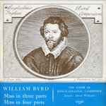 Cover for album: William Byrd, The Choir Of King's College, Cambridge, David Willcocks – Mass In Three Parts / Mass In Four Parts