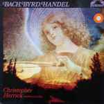 Cover for album: Bach, Byrd, Handel - Christopher Herrick – Bach, Byrd, Handel(LP, Stereo)