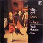 Cover for album: William Byrd - Davitt Moroney – Pavans & Galliards