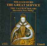 Cover for album: William Byrd - The Tallis Scholars, Peter Phillips (2) – The Great Service