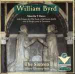 Cover for album: William Byrd - The Sixteen, Harry Christophers – Mass For 5 Voices