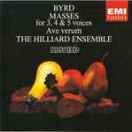 Cover for album: Byrd, The Hilliard Ensemble – Masses For 3, 4 & 5 Voices - Ave Verum