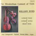 Cover for album: William Byrd, The Elizabethan Consort Of Viols – Consort Music / Consort Songs / Organ Music(CD, )